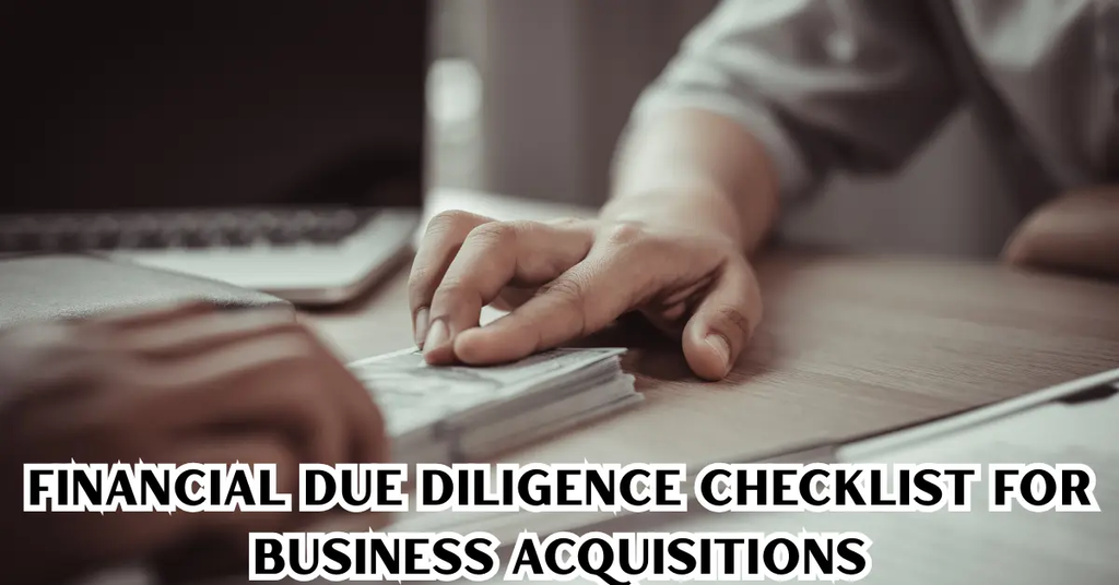 Financial Due Diligence Checklist: A Complete Guide for US Businesses